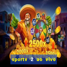 sportv 2 ao vivo futebol play hd